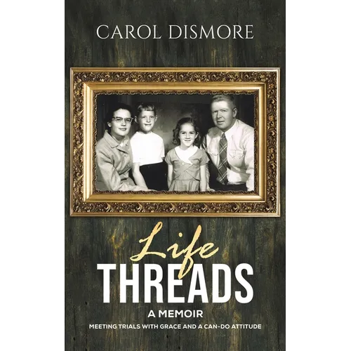 Life Threads - A Memoir - Hardcover