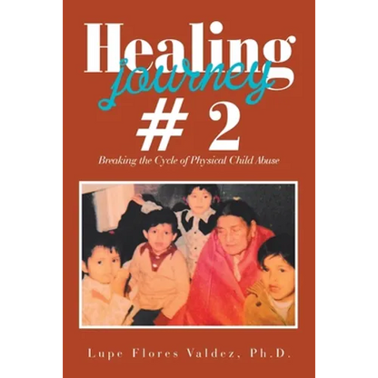 Healing Journey # 2: Breaking the Cycle of Physical Child Abuse - Paperback