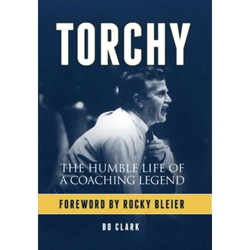 Torchy: The Humble Life of a Coaching Legend - Hardcover