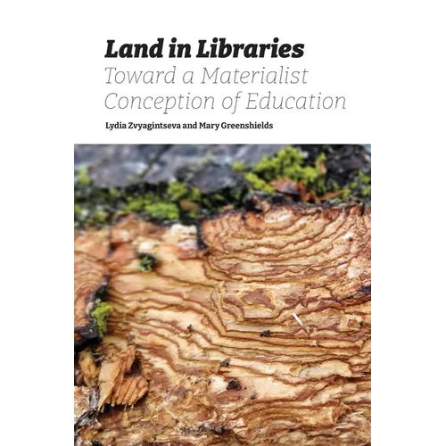 Land in Libraries Toward a Materialist Conception of Education - Paperback
