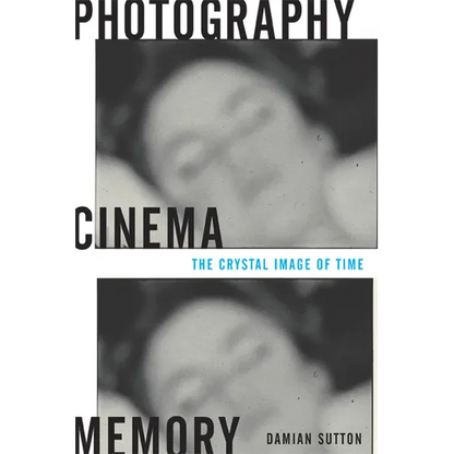 Photography, Cinema, Memory: The Crystal Image of Time - Paperback