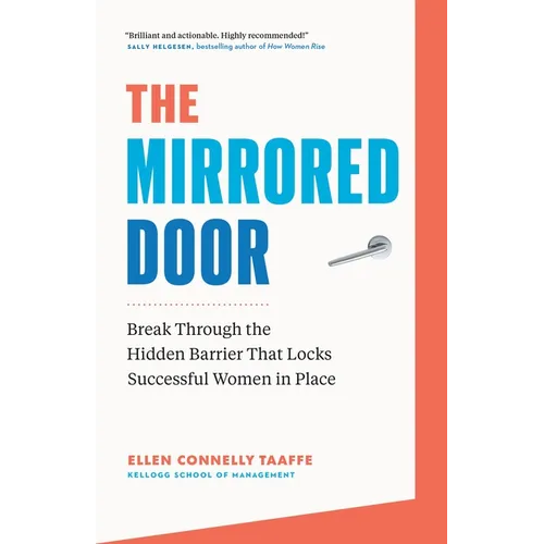 The Mirrored Door: Break Through the Hidden Barrier That Locks Successful Women in Place - Paperback