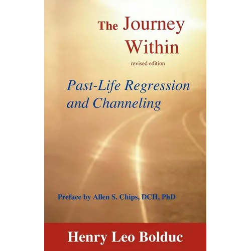 The Journey Within: Past-Life Regression and Channeling - Paperback