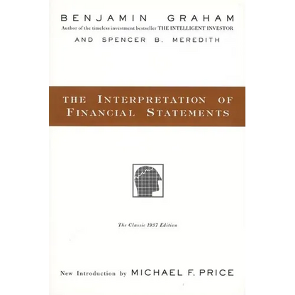 The Interpretation of Financial Statements: The Classic 1937 Edition - Hardcover