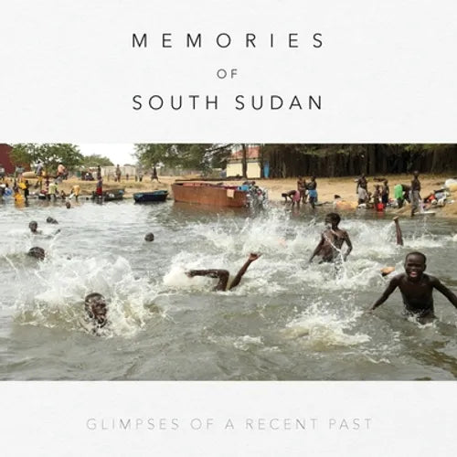 Memories of South Sudan: Glimpses of a Recent Past - Paperback