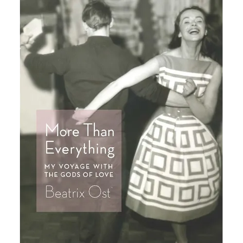 More Than Everything: My Voyage with the Gods of Love - Paperback