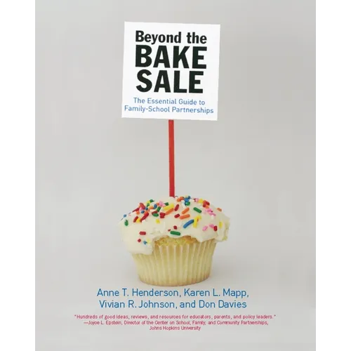 Beyond the Bake Sale: The Essential Guide to Family/School Partnerships - Paperback