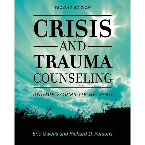 Crisis and Trauma Counseling: Unique Forms of Helping - Paperback