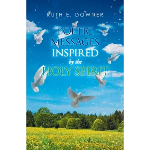 Poetic Messages Inspired by the Holy Spirit - Paperback