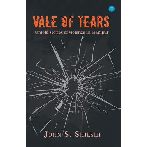 Vale of Tears - Untold stories of violence in Manipur - Paperback