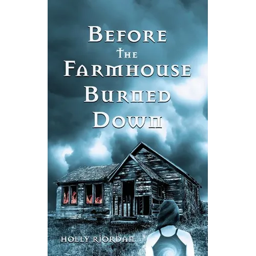 Before The Farmhouse Burned Down - Paperback