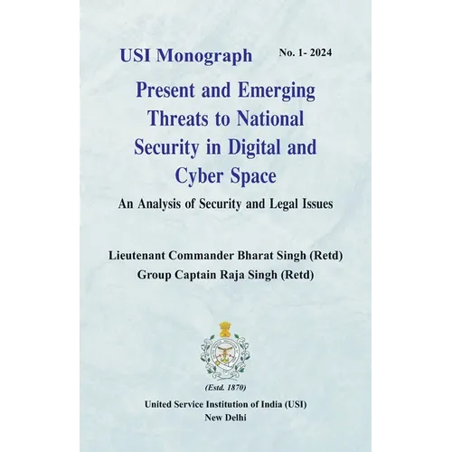 Present and Emerging Threats to National Security in Digital and Cyber Space: An Analysis of Security and Legal Issues - Paperback