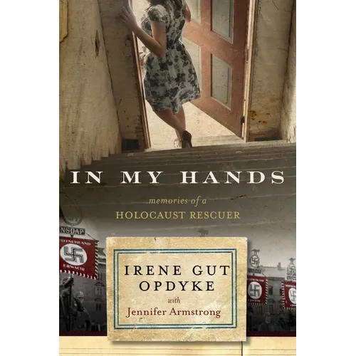 In My Hands: Memories of a Holocaust Rescuer - Paperback