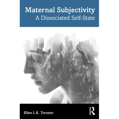 Maternal Subjectivity: A Dissociated Self-State - Paperback