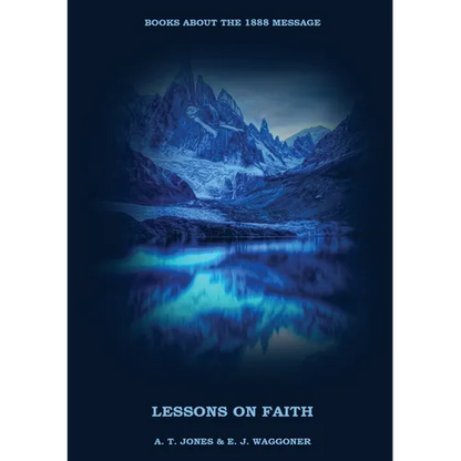 Lessons on the Faith of Jesus: : (Justification by Faith, Grace Alone, Salvation alone in Christ, Faith and Works) in a New Big (Large) Print Edition - Paperback
