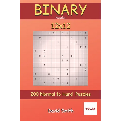 Binary Puzzles - 200 Normal to Hard Puzzles 12x12 vol.35 - Paperback