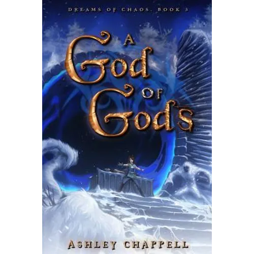 A God of Gods: Dreams of Chaos Book 3 - Paperback