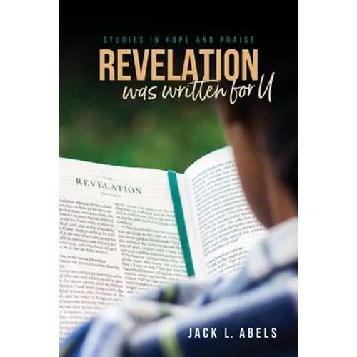 Revelation Was Written for U: Studies in Hope and Praise - Paperback