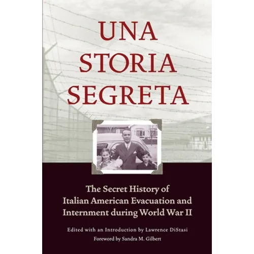 Una Storia Segreta: The Secret History of Italian American Evacuation and Internment During World War II - Paperback