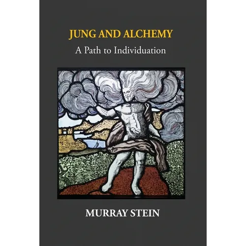 Jung And Alchemy: A Path to Individuation - Hardcover