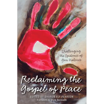 Reclaiming the Gospel of Peace: Challenging the Epidemic of Gun Violence - Paperback