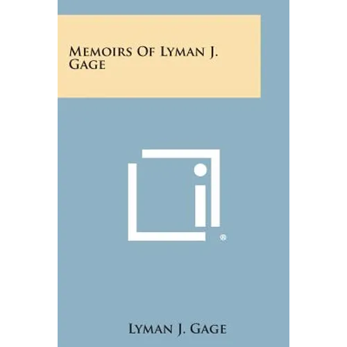 Memoirs of Lyman J. Gage - Paperback