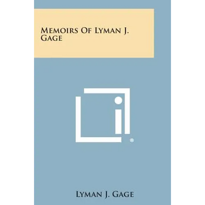 Memoirs of Lyman J. Gage - Paperback