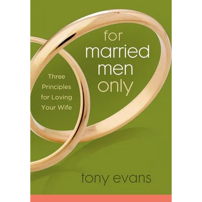 For Married Men Only: Three Principles for Loving Your Wife - Paperback