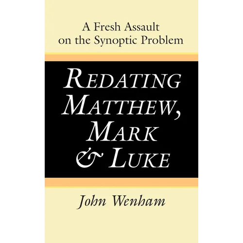 Redating Matthew, Mark and Luke - Hardcover