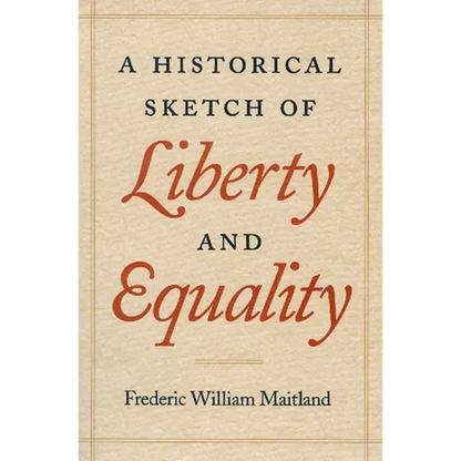 A Historical Sketch of Liberty and Equality - Hardcover