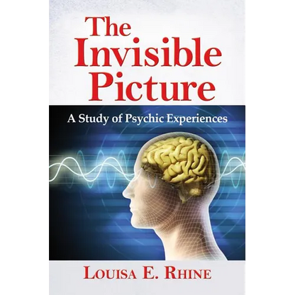 The Invisible Picture: A Study of Psychic Experiences - Paperback