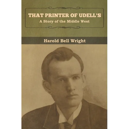 That Printer of Udell's: A Story of the Middle West - Paperback