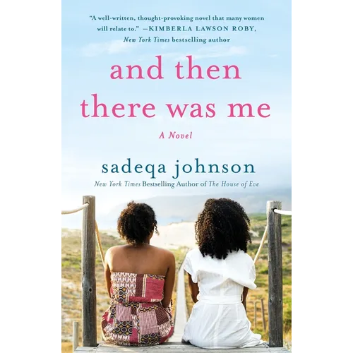 And Then There Was Me: A Novel of Friendship, Secrets and Lies - Paperback