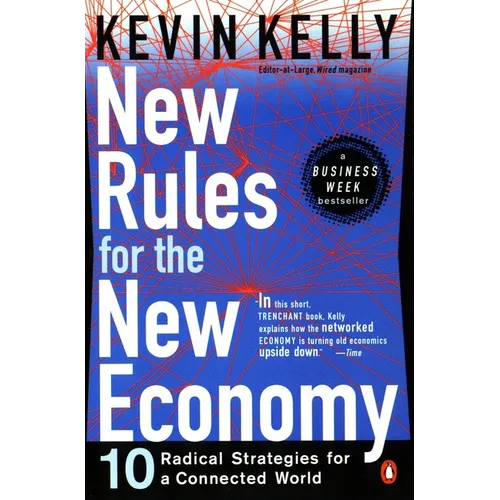 New Rules for the New Economy: 10 Radical Strategies for a Connected World - Paperback