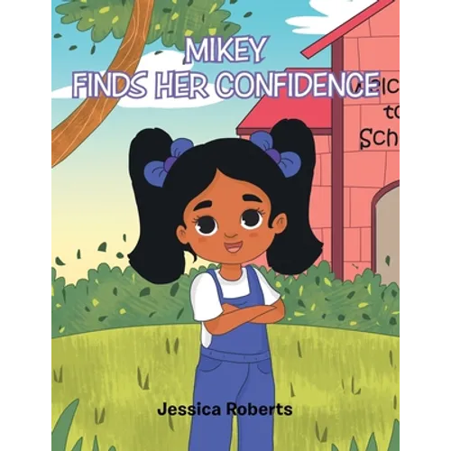 Mikey Finds Her Confidence - Paperback