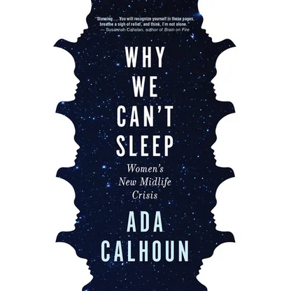 Why We Can't Sleep: Women's New Midlife Crisis - Hardcover