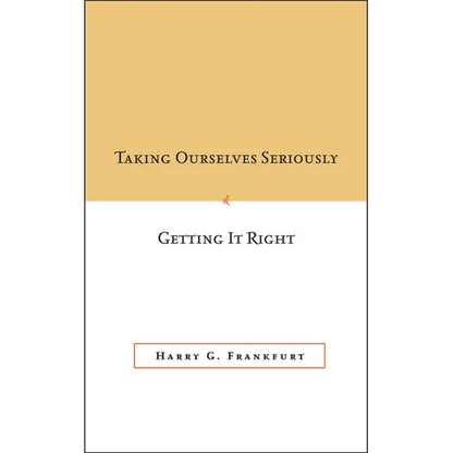 Taking Ourselves Seriously and Getting It Right [Deckle Edge] - Paperback