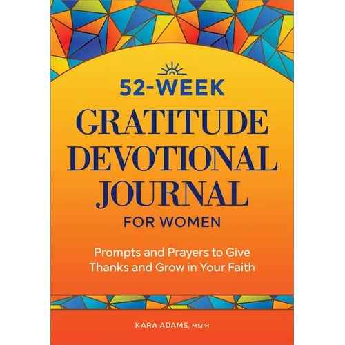 52-Week Gratitude Devotional Journal for Women: Prompts and Prayers to Give Thanks and Grow in Your Faith - Paperback
