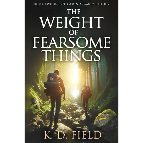 The Weight of Fearsome Things: Book Two in The Camino Family Trilogy - Paperback