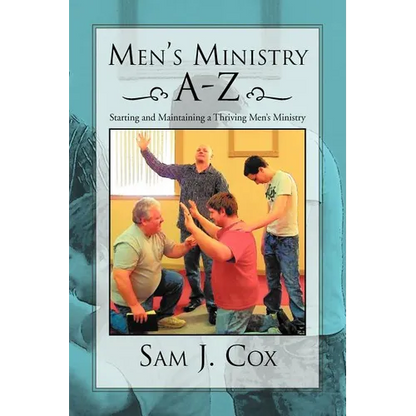Men's Ministry A-Z: Starting and Maintaining a Thriving Men's Ministry - Paperback