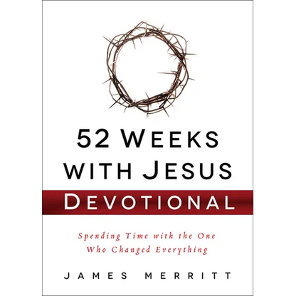 52 Weeks with Jesus Devotional: Spending Time with the One Who Changed Everything - Hardcover