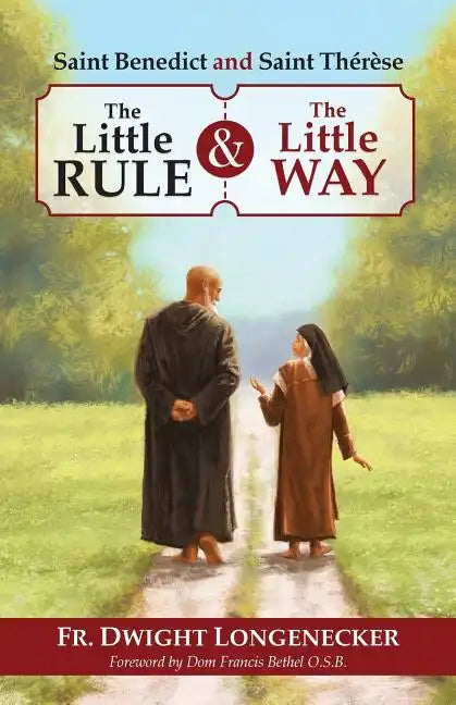 St Benedict and St Therese: The Little Rule and the Little Way - Paperback