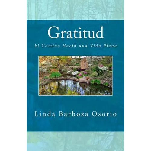 Gratitud: El Camino Hacia una Vida Plena - Paperback
