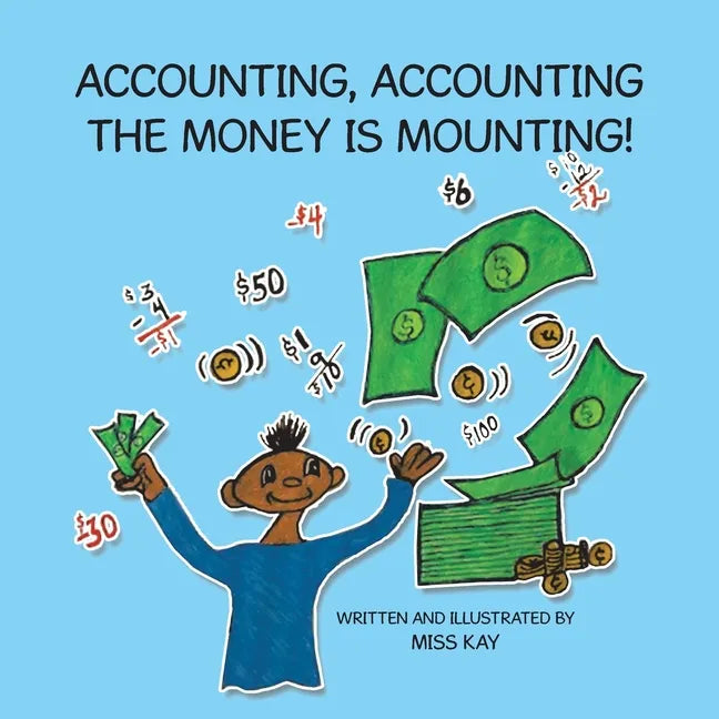 Accounting, Accounting the Money Is Mounting! - Paperback