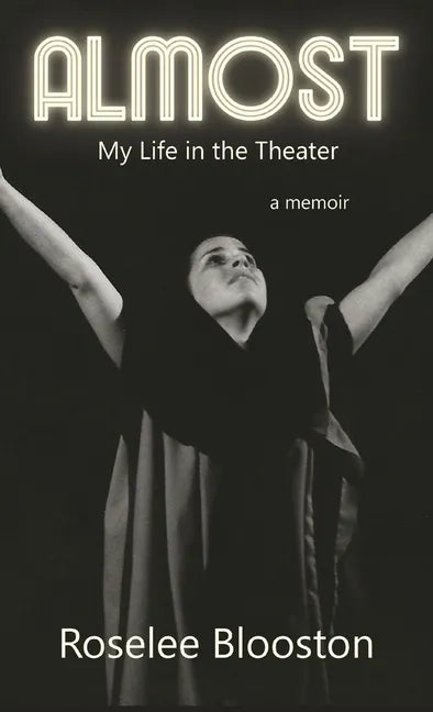 Almost: My Life in the Theater - Hardcover
