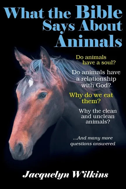 What the Bible Says About Animals - Paperback