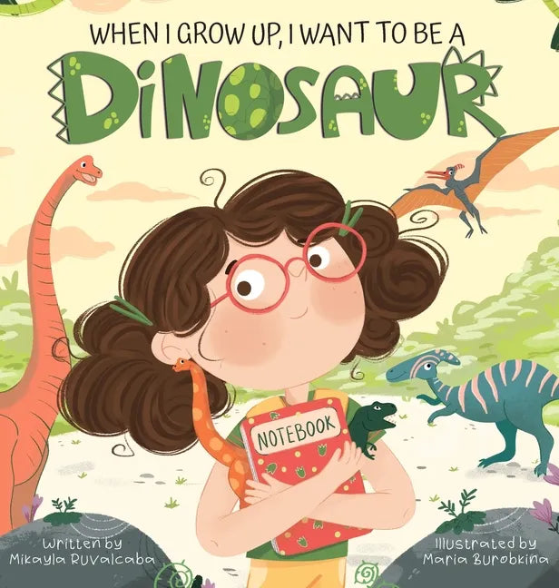 When I Grow Up, I Want to Be a Dinosaur - Hardcover