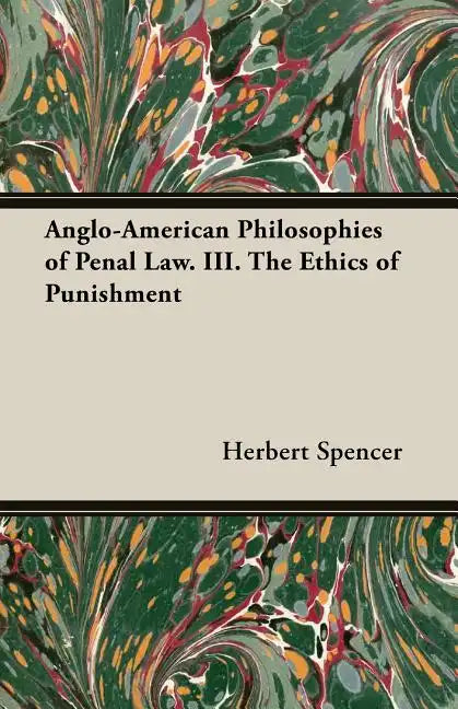 Anglo-American Philosophies of Penal Law. III. the Ethics of Punishment - Paperback