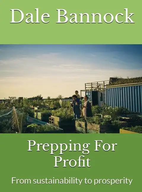 Prepping For Profit: From sustainability to prosperity - Hardcover