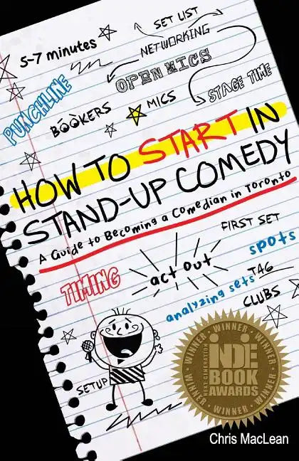 How to Start in Stand Up Comedy: A Guide to Becoming a Comedian in Toronto - Paperback